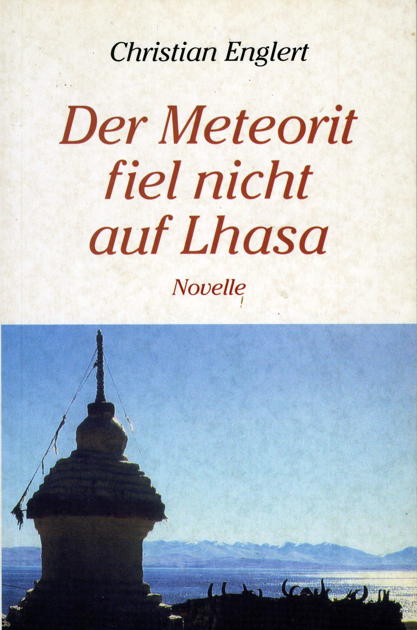 Der Meteorit fiel nicht auf Lhasa. Novelle Contemporary literature