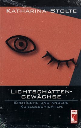 Lichtschattengewächse. Erotische und andere Kurzgeschichten Books