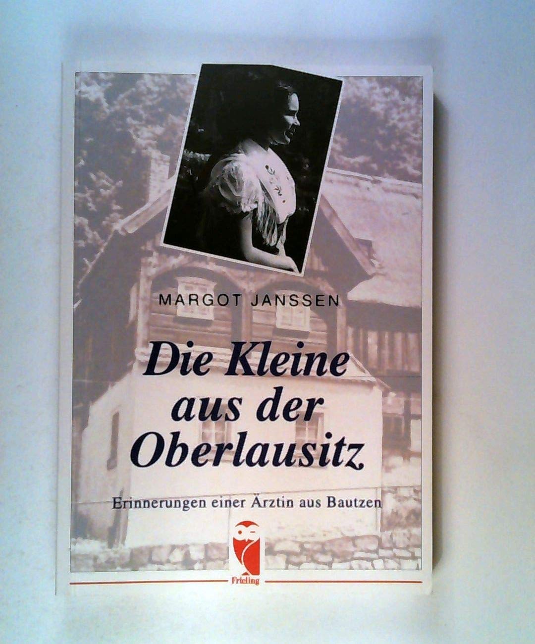 Die Kleine aus der Oberlausitz: Erinnerungen einer Ärztin aus Bautzen Books