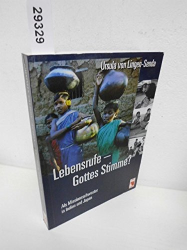 Lebensrufe - Gottes Stimme?. Als Missionsschwestser in Indien und Japan Personalities