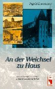 An der Weichsel zu Haus. Eine Journalistin erinnert sich an ihre westpreußische Heimat Personalities