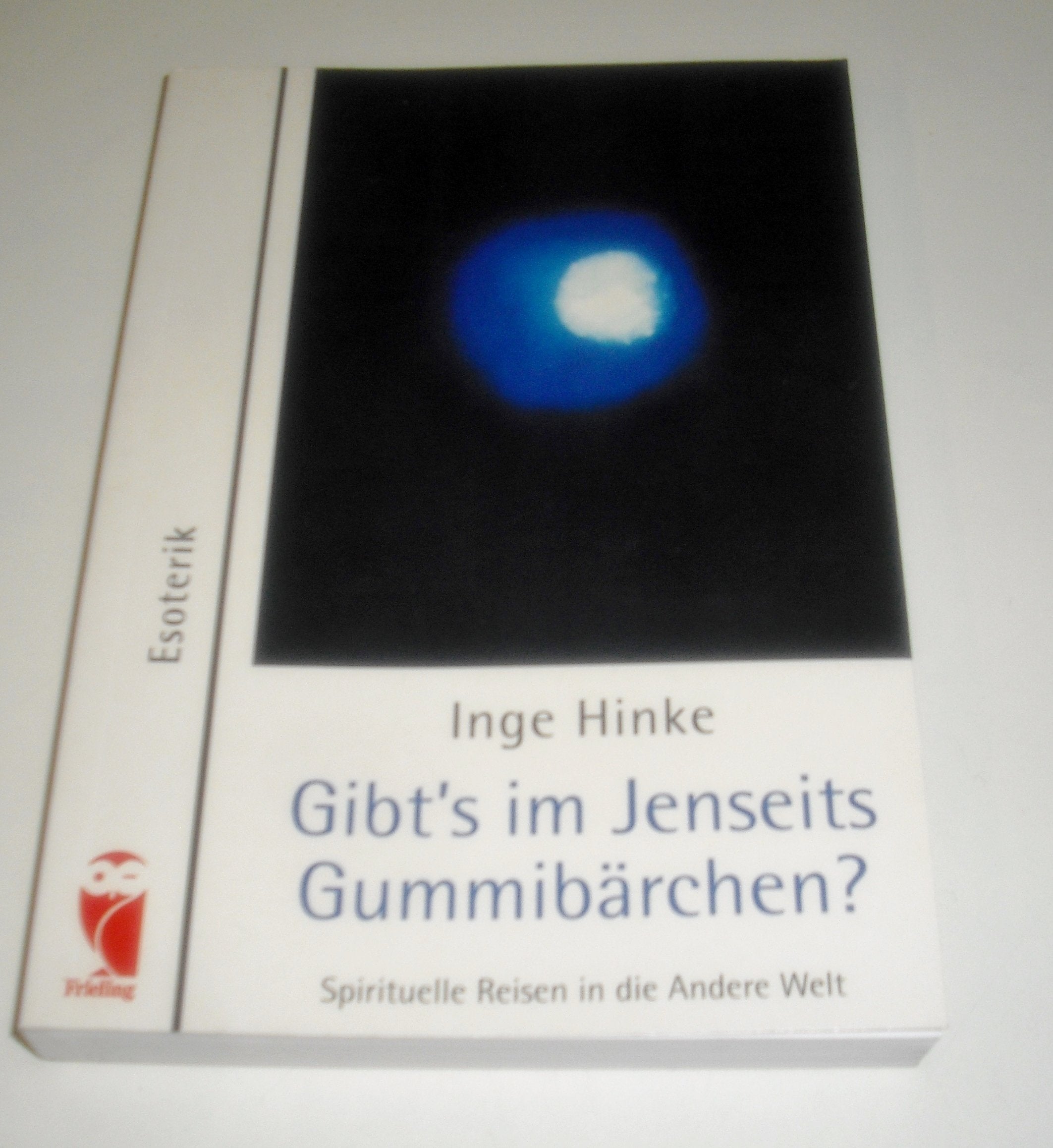 Gibt's im Jenseits Gummibärchen?. Spirituelle Reisen in die Andere Welt Religion & Esotericism