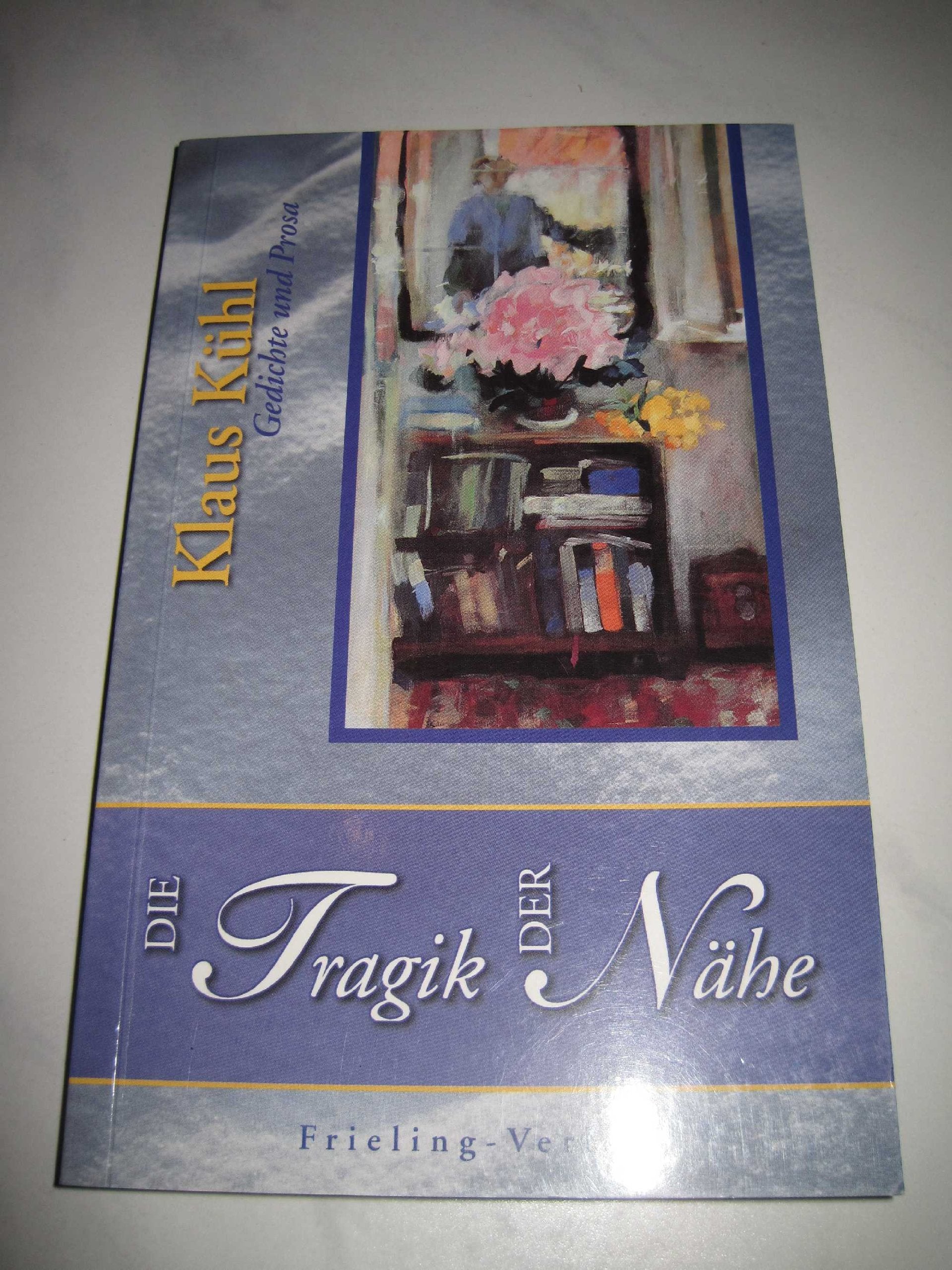 Die Tragik der Nähe. Gedichte und Prosa Poetry