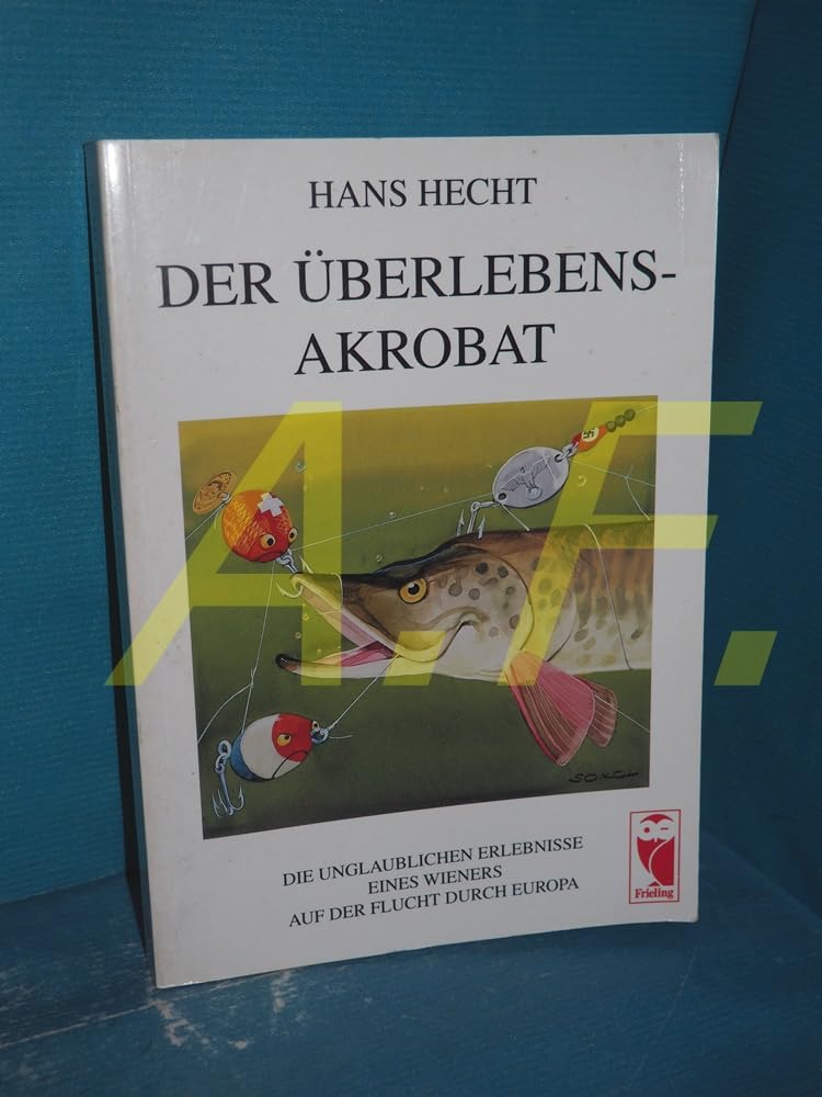 Der Überlebensakrobat. Die unglaublichen Erlebnisse eines Wieners auf der Flucht durch Europa Personalities