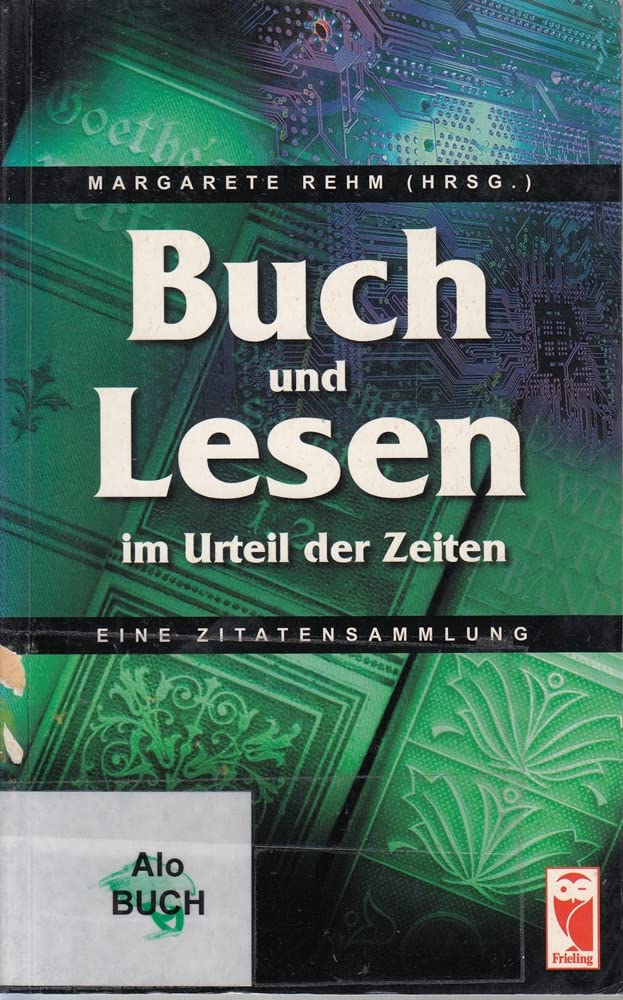 Buch und Lesen im Urteil der Zeiten. Eine Zitatensammlung Contemporary literature