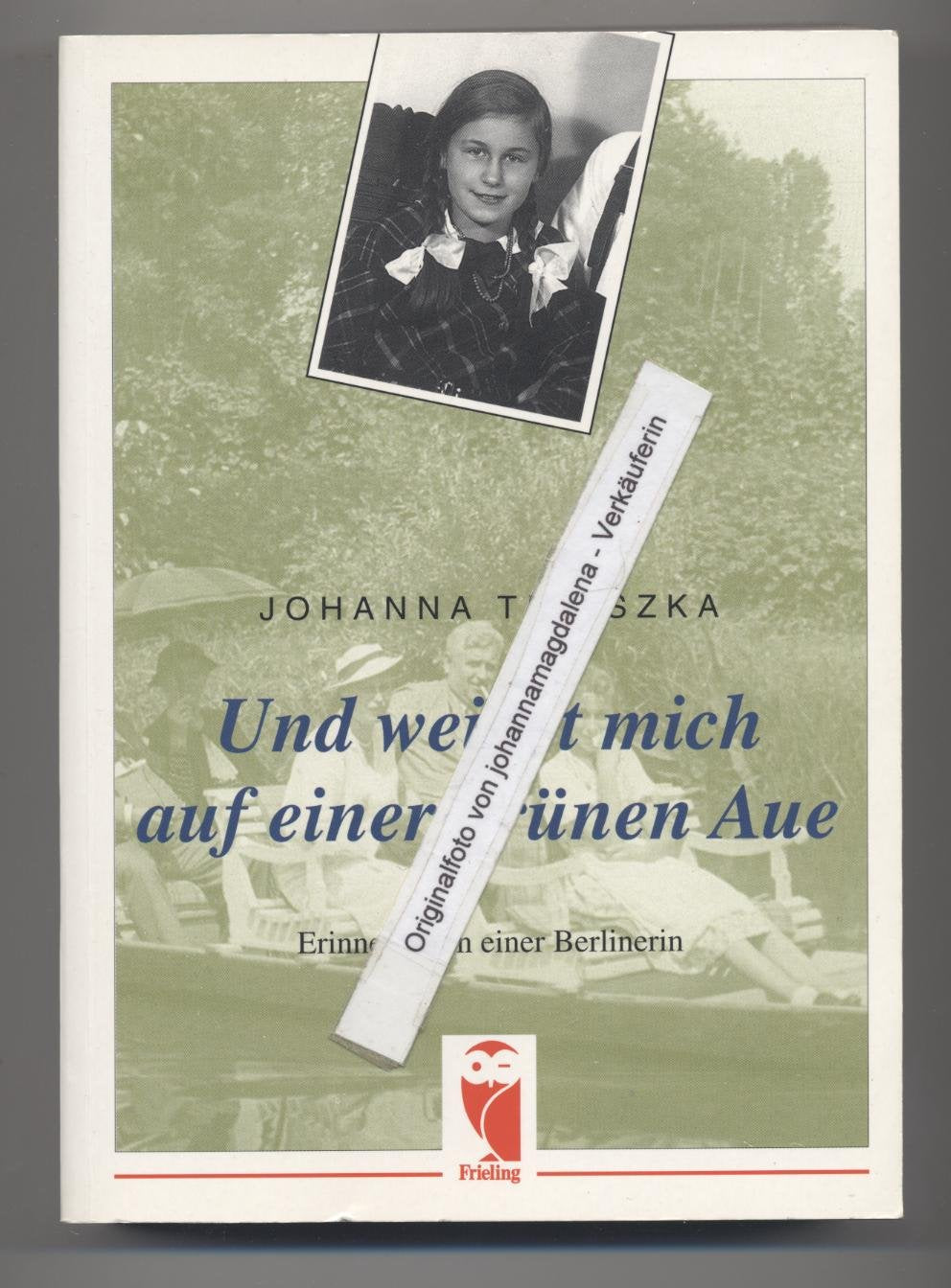Und weidet mich auf einer grünen Aue. Erinnerungen einer Berlinerin Books