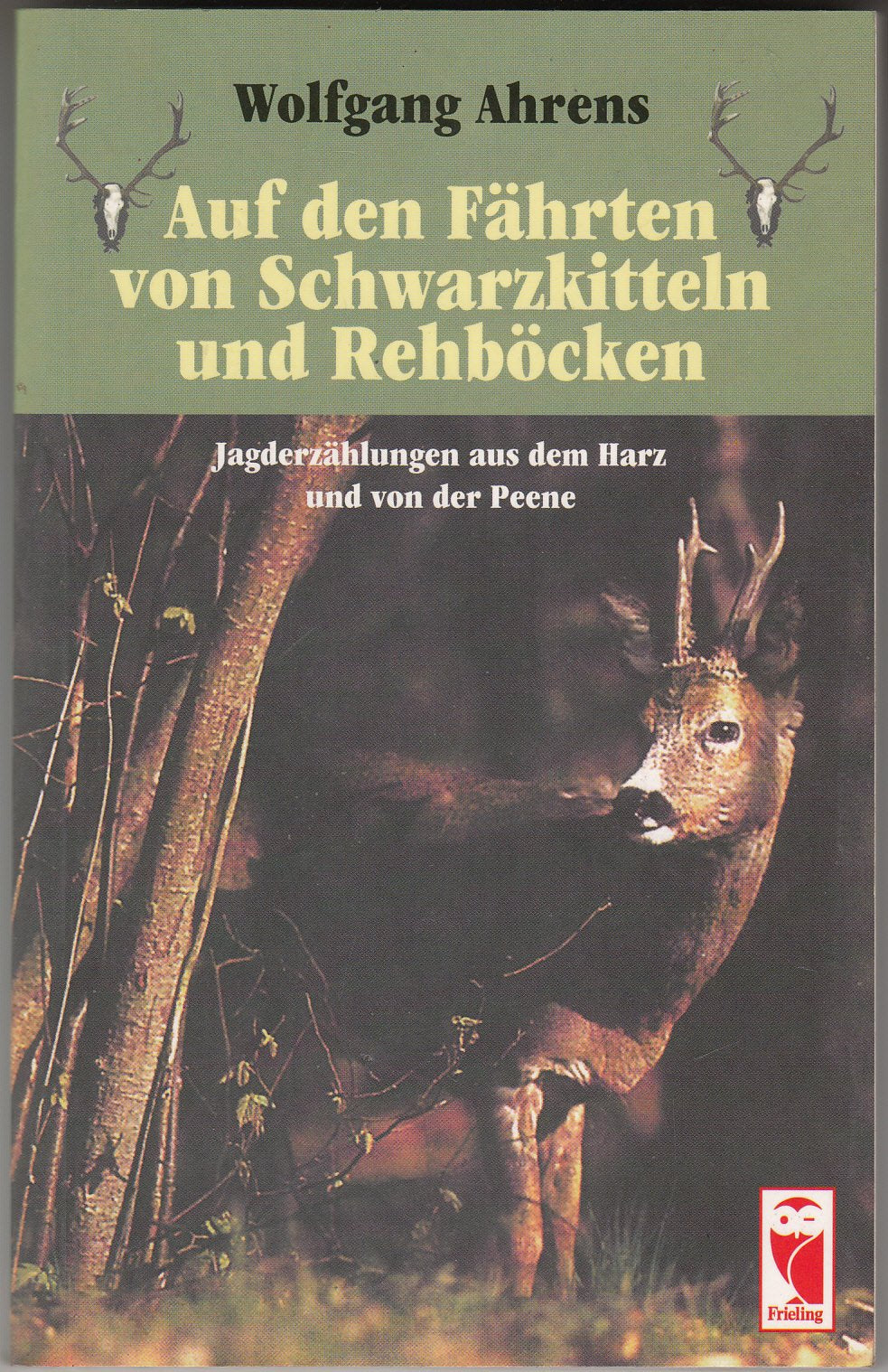 Auf den Fährten von Schwarzkitteln und Rehböcken: Jagderzählungen aus dem Harz und von der Peene Leisure & Fun