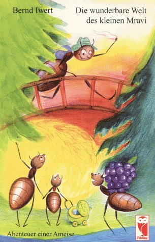 Die wunderbare Welt des kleinen Mravi. Abenteuer einer Ameise Books