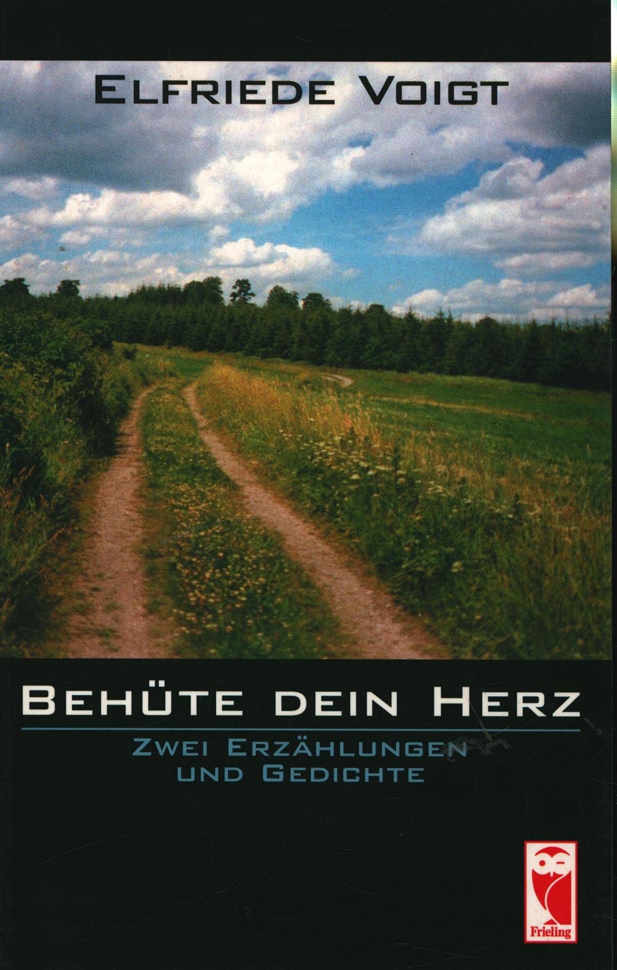 Behüte dein Herz. Zwei Erzählungen und Gedichte Contemporary literature