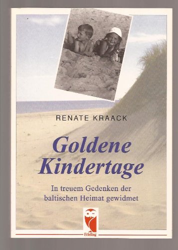 Goldene Kindertage. In treuem Gedenken der baltischen Heimat gewidmet Books