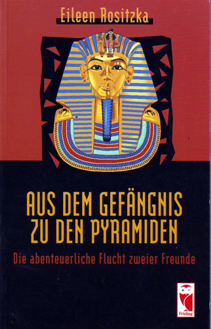 Aus dem Gefängnis zu den Pyramiden: Die abenteuerliche Flucht zweier Freunde Fantasy & Sci-Fi