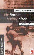 Flucht und Vergeltung / Die Rache schläft nicht: Ein Mord an der DDR-Grenze und die Rache danach Fiction
