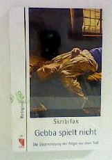 Gebba spielt nicht: Die Überwindung der Angst vor dem Tod Religion & Esotericism