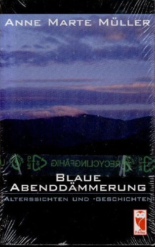 Blaue Abenddämmerung: Alterssichten und -geschichten Contemporary literature