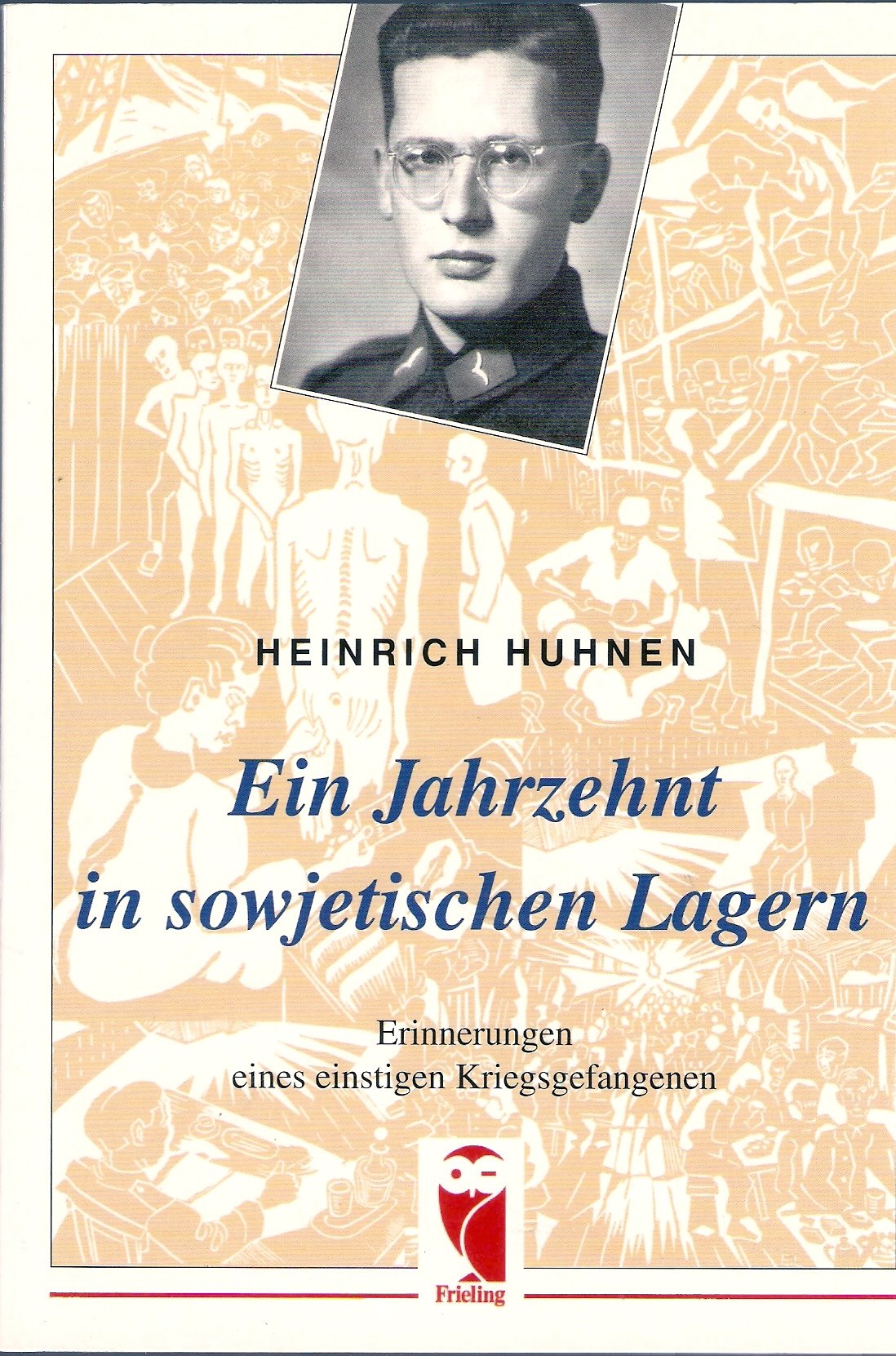 Ein Jahrzehnt in sowjetischen Lagern: Erinnerungen eines einstigen Kriegsgefangenen Personalities