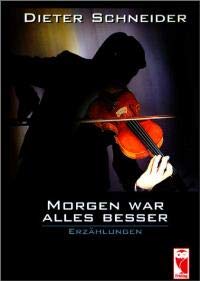 Morgen war alles besser. Erzählungen Books