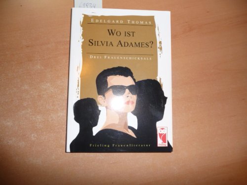 Wo ist Silvia Adames?: Drei Frauenschicksale Contemporary literature