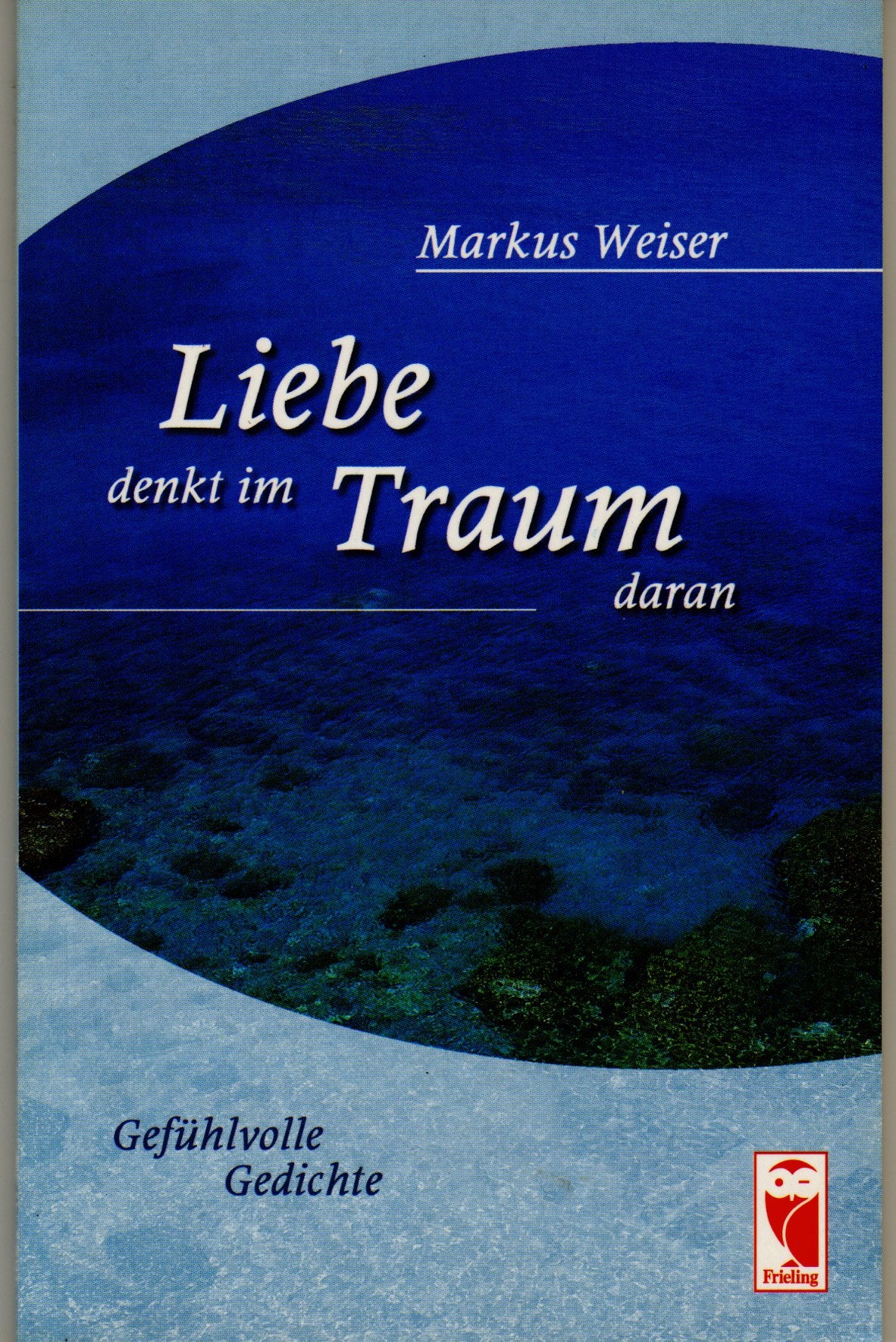 Liebe denkt im Traum daran. Gefühlvolle Gedichte Books