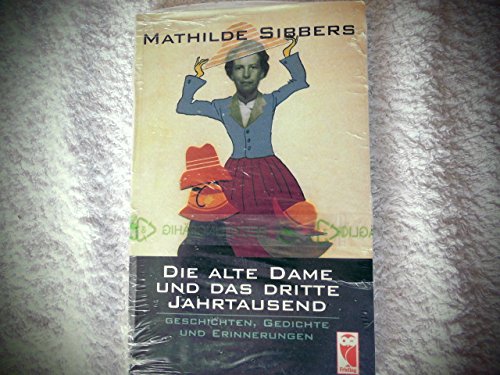 Die alte Dame und das dritte Jahrtausend. Geschichten, Gedichte und Erinnerungen Books