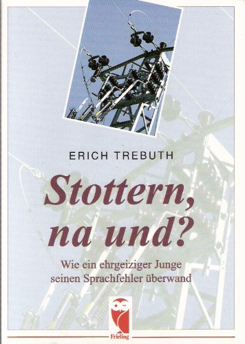 Stottern, na und?: Wie ein ehrgeiziger Junge seinen Sprachfehler überwand Personalities
