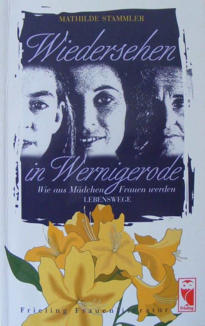 Wiedersehen in Wernigerode. Wie aus Mädchen Frauen werden. Lebenswege Books