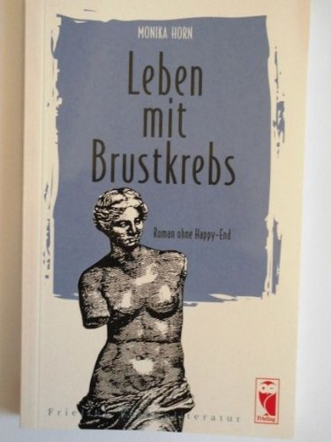 Leben mit Brustkrebs: Roman ohne Happy-End Contemporary literature