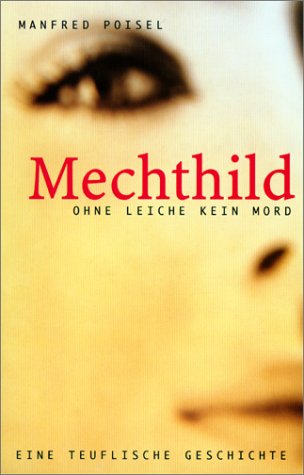 Mechthild. Ohne Leiche kein Mord. Eine teuflische Geschichte. Books
