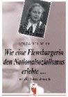 Wie eine Flensburgerin den Nationalsozialismus erlebte...: Und die Jahre danach Personalities