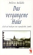 Das vergangene Haus: Flucht und Neubeginn einer ostpreussischen Familie Personalities