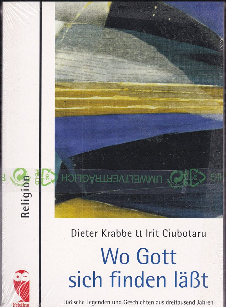 Wo Gott sich finden lässt: Jüdische Legenden und Geschichten aus dreitausend Jahren Religion & Esotericism