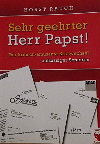 Sehr geehrter Herr Papst!: Der kritisch-amüsante Briefwechsel aufsässiger Senioren Humour & Satire