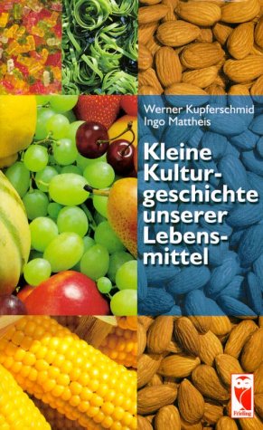 Kleine Kulturgeschichte unserer Lebensmittel Politics & History