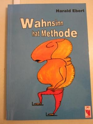 Wahnsinn hat Methode: Verwaltungssatiren und prosaische Alltagsabsurditäten Books