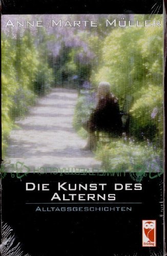 Die Kunst des Alterns: Alltagsgeschichten Contemporary literature