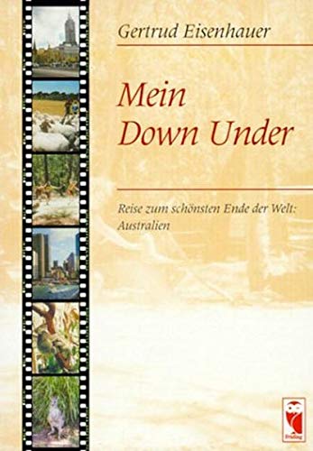 Mein Down Under: Reise zum schönsten Ende der Welt: Australien Travel