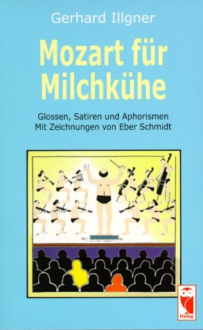 Mozart für Milchkühe: Glossen, Satiren und Aphorismen Books