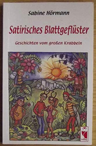 Satirisches Blattgeflüster: Geschichten vom grossen Krabbeln Humour & Satire