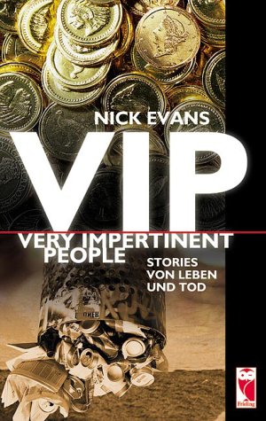 VIP - very impertinent people: Stories von Leben und Tod Contemporary literature