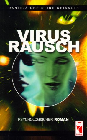 Virusrausch: Psychologischer Roman Fiction