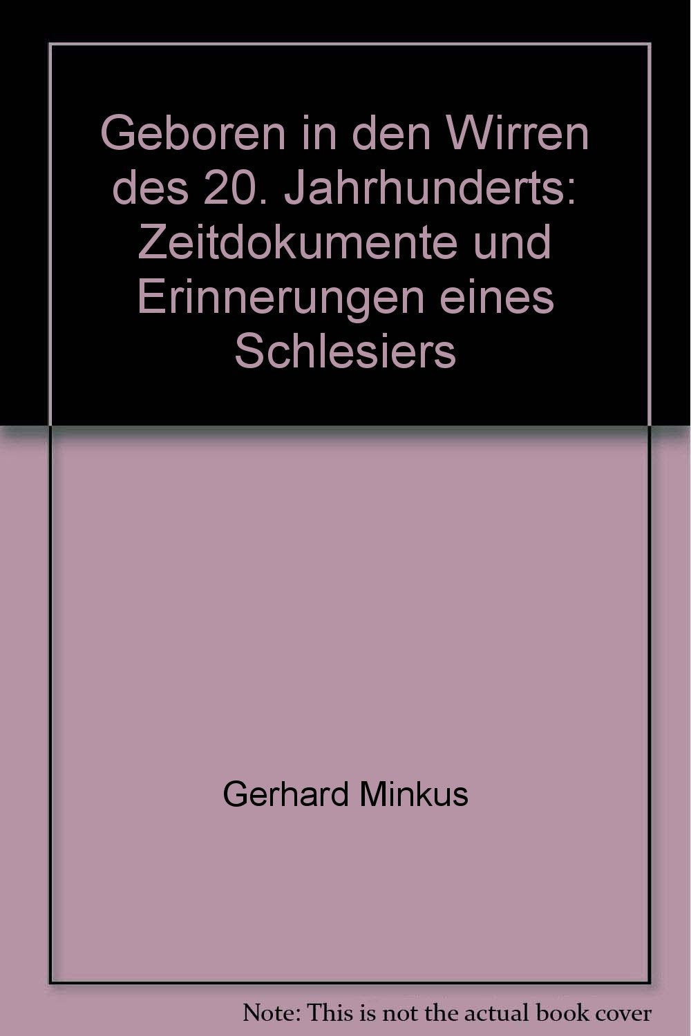Geboren in den Wirren des 20. Jahrhunderts: Zeitdokumente und Erinnerungen eines Schlesiers Personalities
