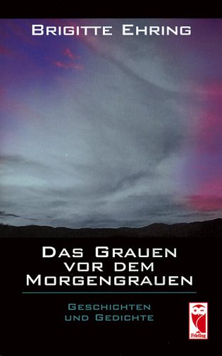 Das Grauen vor dem Morgengrauen: Geschichten und Gedichte Fiction