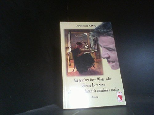 Ein gewisser Herr Wertz oder Warum Herr Stein eine andere Identität annehmen wollte: Roman (Frieling - Belletristik) Contemporary literature