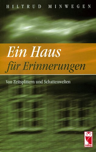 Ein Haus für Erinnerungen: Von Zeitsplittern und Schattenwelten Contemporary literature