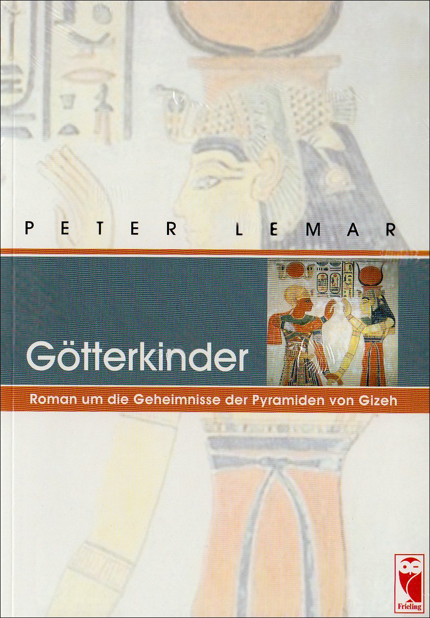Götterkinder: Roman um die Geheimnisse der Pyramiden von Gizeh Contemporary literature
