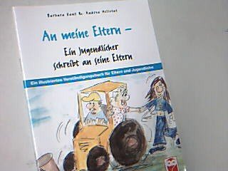An meine Eltern - Ein Jugendlicher schreibt an seine Eltern: Ein illustriertes Verständigungsbuch für Eltern und Jugendliche Young adult books