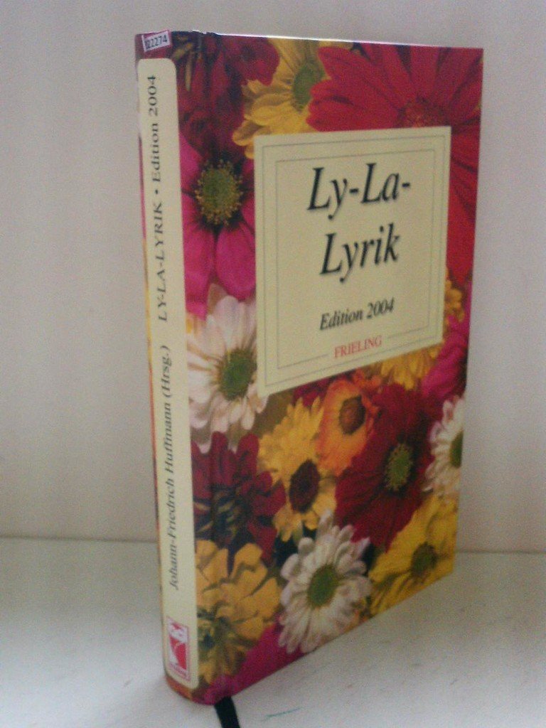 Ly-La-Lyrik - Edition 2004: Anthologien und Jahrbücher (Frieling - Anthologien) Contemporary literature