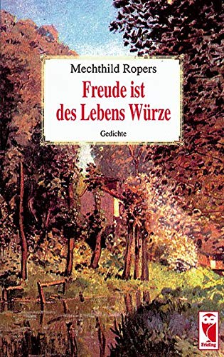 Freude ist des Lebens Würze: Gedichte Poetry