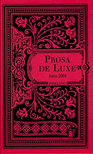 Prosa de Luxe - Anno 2004 (Frieling - Anthologien) Contemporary literature