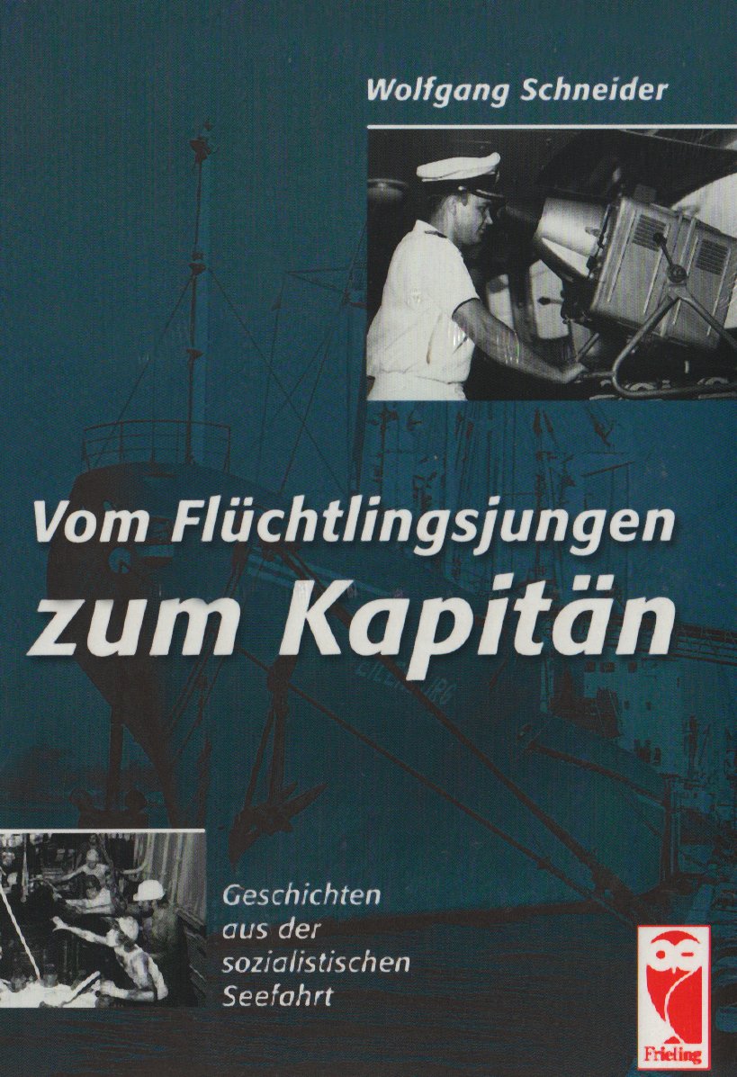 Vom Flüchtlingsjungen zum Kapitän: Geschichten aus der sozialistischen Seefahrt Personalities