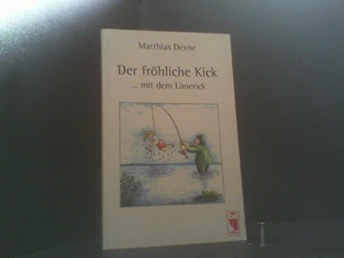 Der fröhliche Kick: ... mit dem Limerick Poetry